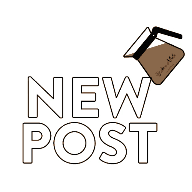 a drawing of a coffee pot pouring coffee says " new post "