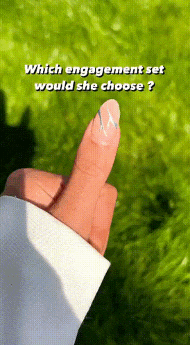 which engagement set would she choose ? is written above a woman 's finger