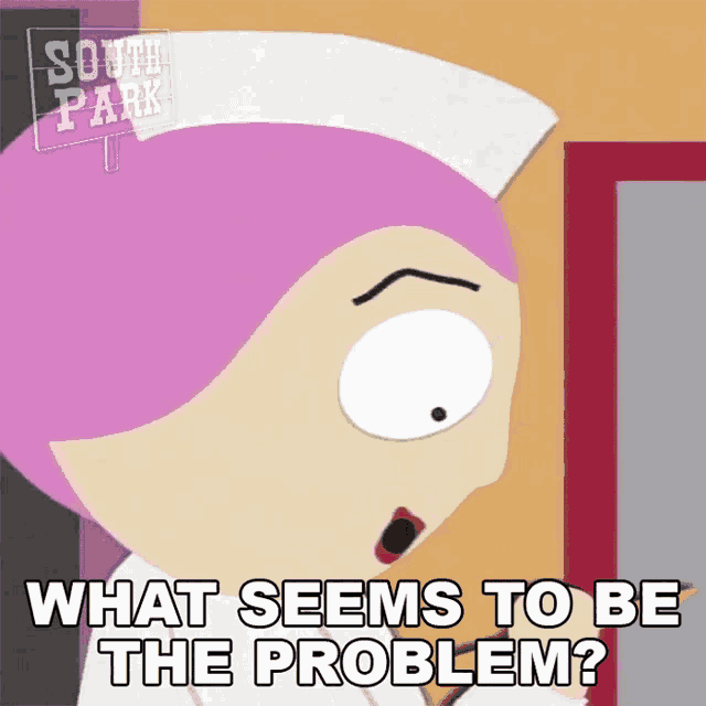 a cartoon character from south park is asking what seems to be the problem