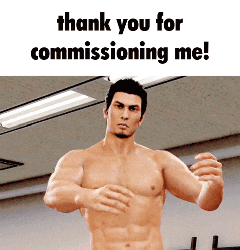 a shirtless man with the words thank you for commissioning me