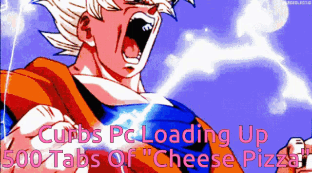 a picture of a man with the words curbs pc loading up 500 tabs of " cheese pizza "