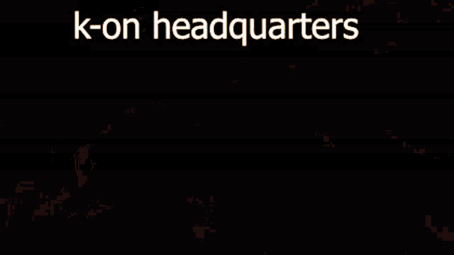 a black background with the words k-on headquarters written in white