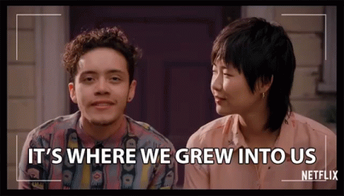 Its Where We Grew Into Us Home GIF - Its Where We Grew Into Us Home Growing Up GIFs
