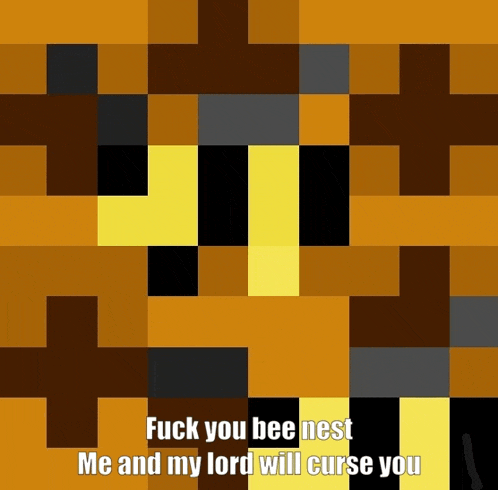 a picture of a bee nest with the words fuck you bee nest me and my lord will curse you