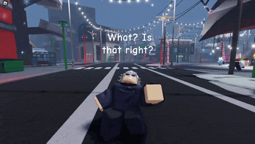 a video game character is walking down a street with the words " what is that right " in the background