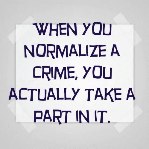 Normalize Crime GIF - Normalize Crime GIFs