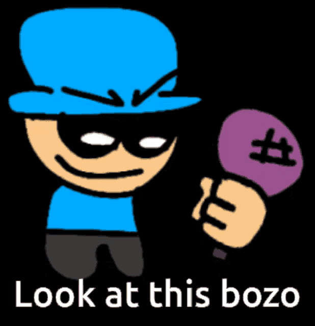 a cartoon character with the words look at this bozo on the bottom right