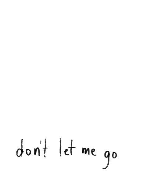 Don'T Let Me Go GIF - Dontleavemego GIFs