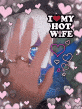 a picture of a person with the words `` i love my hot wife '' written on it .