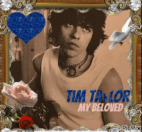 a picture of tim taylor with roses and a heart
