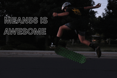 a person is riding a skateboard with the words mean56 is awesome above them