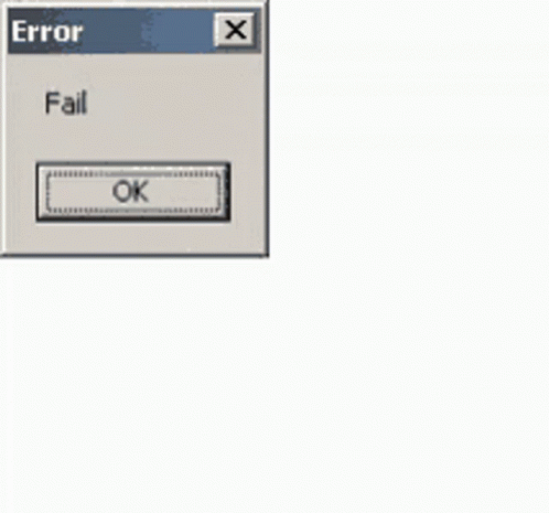 Fail Error GIF - Fail Error Error Message GIFs
