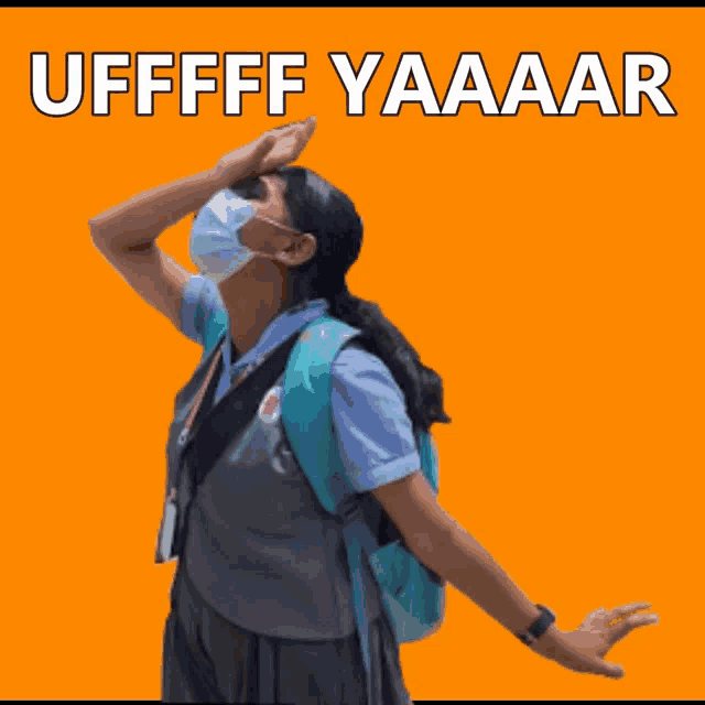 a girl wearing a face mask with the words uffff yaaaar behind her