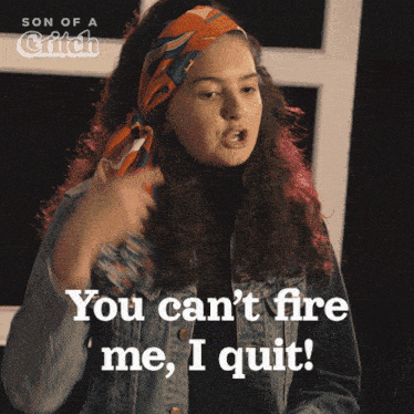 You Can'T Fire Me I Quit Tina GIF - You Can'T Fire Me I Quit Tina Son Of A Critch GIFs