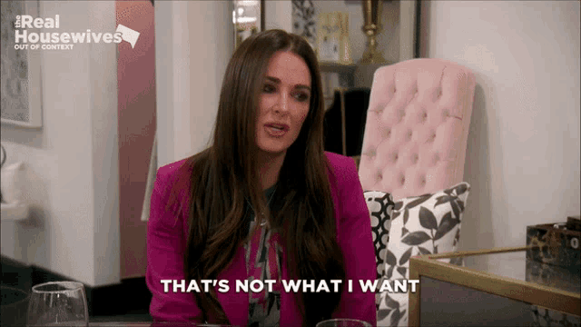 a woman says that 's not what i want in a real housewives advertisement