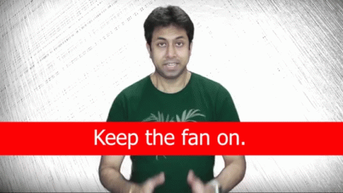 Keep The Fan On Dont Turn The Fan Off GIF - Keep The Fan On Dont Turn The Fan Off Keep It On GIFs