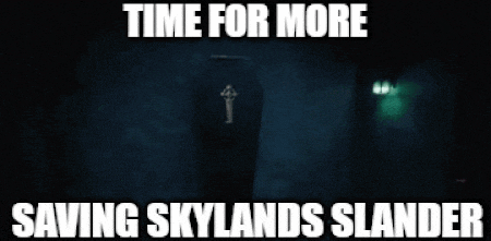 a picture of a man in a coffin with the caption time for more saving skylands slander .