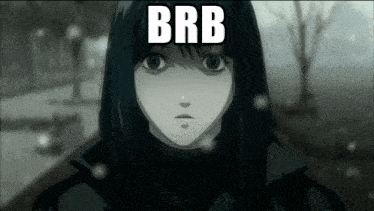 a black and white image of a girl with the word brb above her head