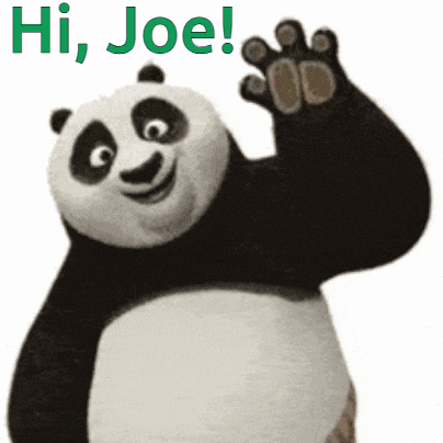 a panda bear waving with the words hi joe behind it