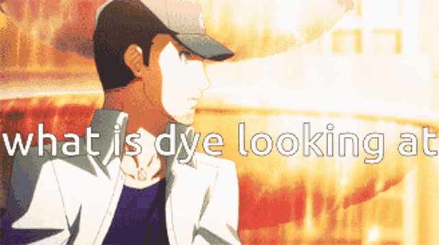 a man in a baseball cap with the words what is dye looking at on the bottom