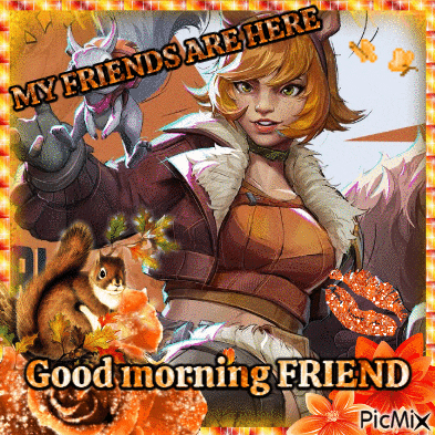 a picture of a girl and a squirrel with the words my friends are here good morning friend