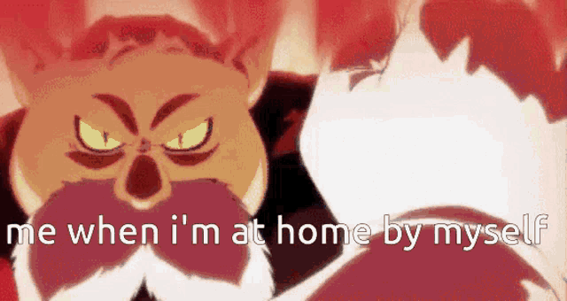 a cartoon character with an angry face and the words " me when i 'm at home by myself " on the bottom