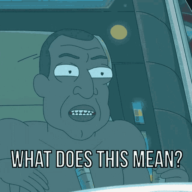 a cartoon of a man with the words what does this mean below him