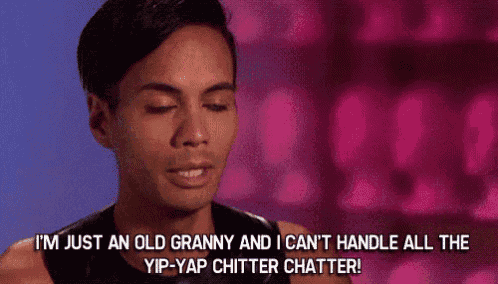 a man is saying that he is just an old granny