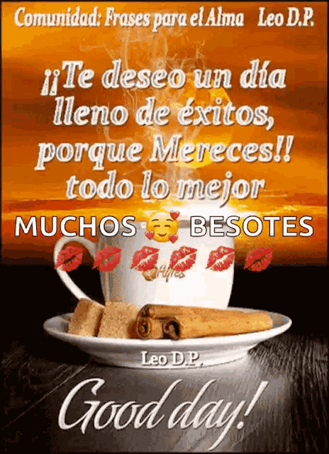 a cup of coffee with cinnamon sticks on a saucer and a good day message