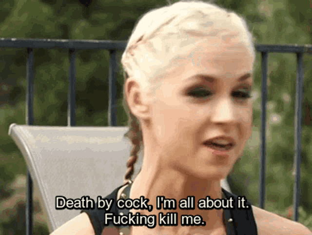 a woman is saying death by cock i 'm all about it