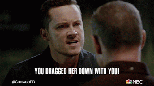 You Dragged Her Down With You Jay Halstead GIF - You Dragged Her Down With You Jay Halstead Chicago Pd GIFs