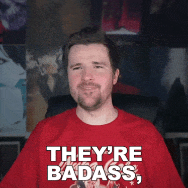 a man in a red shirt says they 're badass