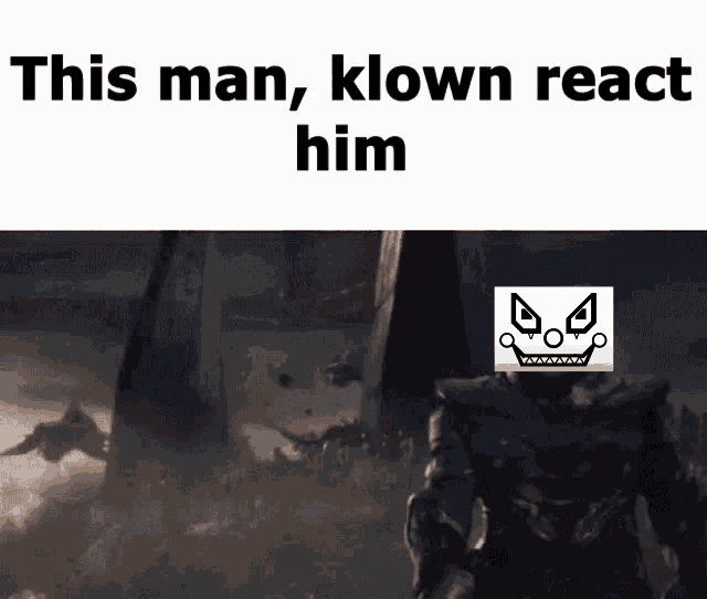 this man , klown react him is a meme with a picture of a man in a suit .