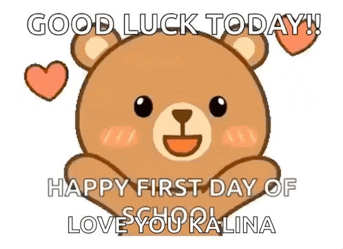 a teddy bear says good luck today happy first day of school