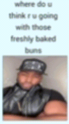 a blurry picture of a man with the words where do u think r going with those freely baked buns