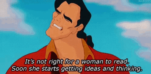 a cartoon character from beauty and the beast is talking about a woman 's right to read .