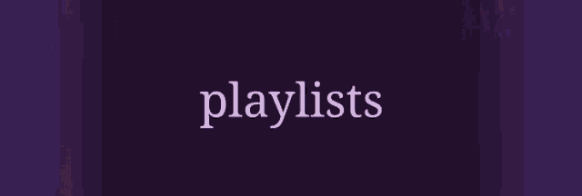 Playlist GIF - Playlist GIFs