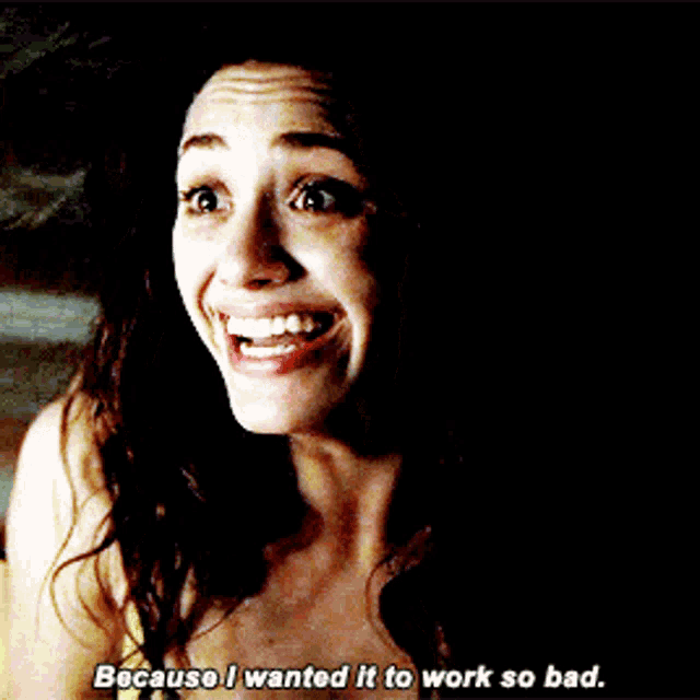 a woman says " because i wanted it to work so bad " in a dark room
