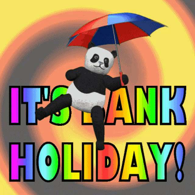 a panda bear is holding an umbrella with the words it 's ank holiday below it