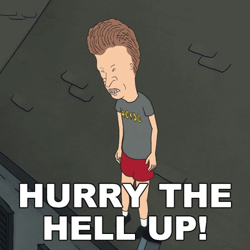 Hurry The Hell Up Butt-head GIF - Hurry The Hell Up Butt-head Mike Judge'S Beavis And Butt-head GIFs