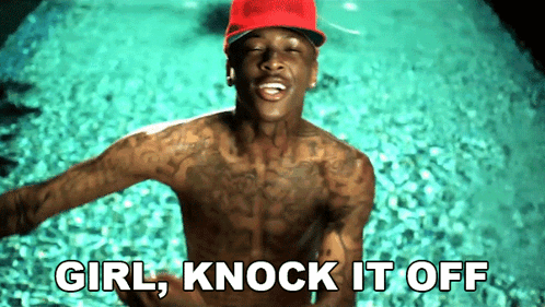 Girl Knock It Off Yg GIF - Girl Knock It Off Yg Toot It And Boot It Song GIFs