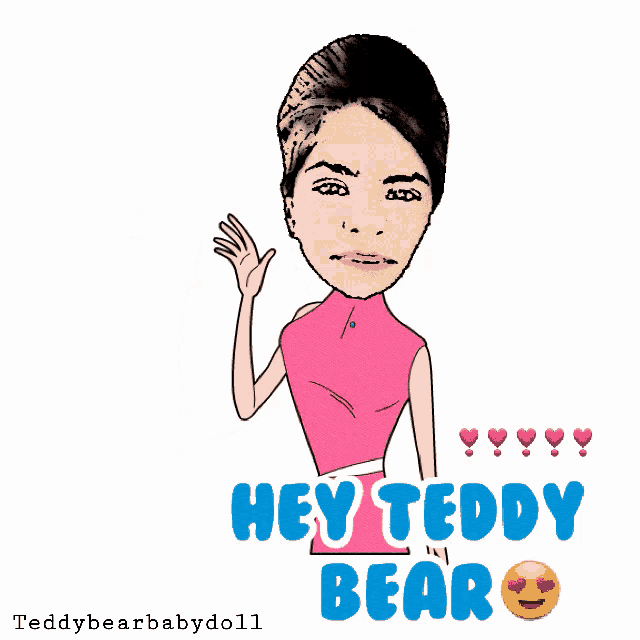 a cartoon of a woman waving with the words hey teddy bear below her