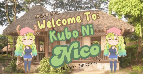 a sign that says hello idol welcome to kubo ni mico