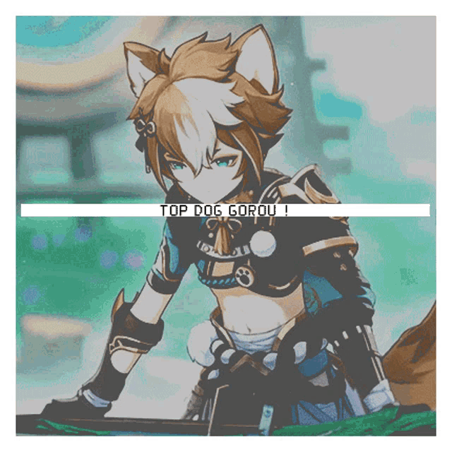 a pixel art of a girl with a wolf ear and the words top dog gorou