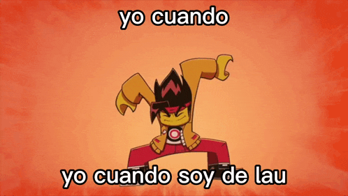 a picture of a cartoon character with the words yo cuando yo cuando soy de lau below it