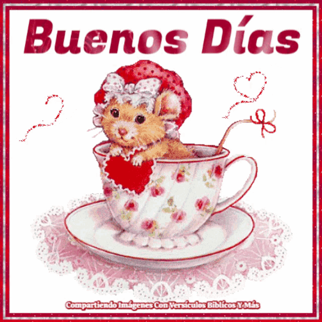 a mouse in a cup with the words buenos dias written above it