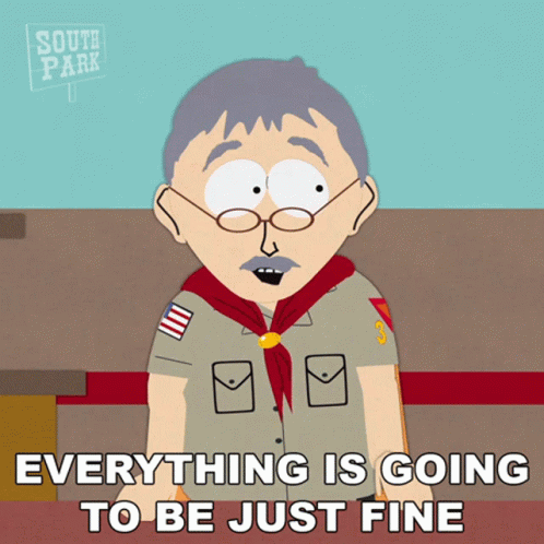 Everything Is Going To Be Just Fine Head Scoutmaster GIF - Everything Is Going To Be Just Fine Head Scoutmaster South Park GIFs