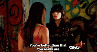 Friends Know Best GIF - Youre Better Than That New Girl Friends GIFs