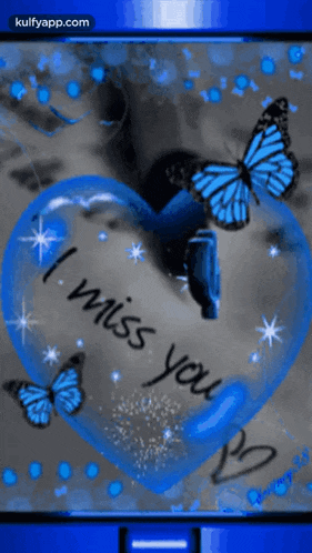 a blue heart with butterflies and the words i miss you written on it