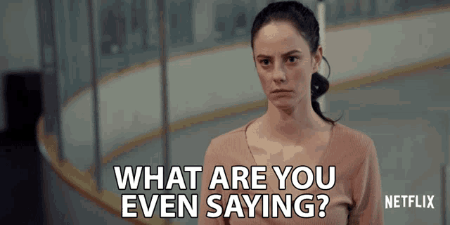 a netflix advertisement with a woman asking what are you even saying
